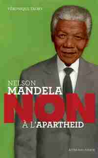 Nelson Mandela : Non à l'apartheid by VÉRONIQUE TADJO
