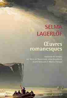 Oeuvres romanesques by SELMA LAGERLOF