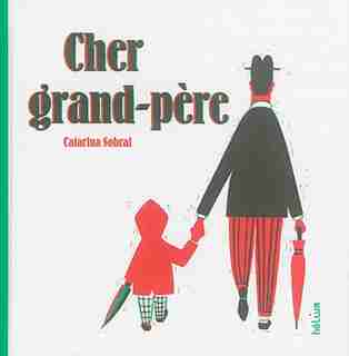 Cher grand-père by Catarina Sobral