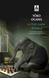 Le petit joueur d'échecs by Yoko Ogawa