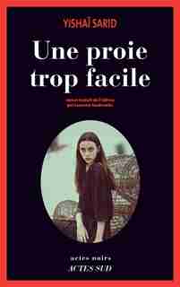 Une proie trop facile by Yishaï Sarid