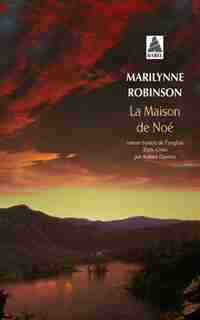La maison de Noé by Marilynne Robinson