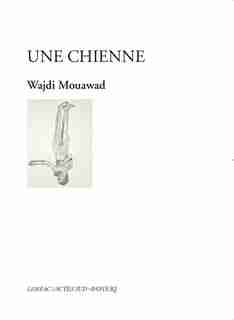 Une chienne by Wajdi Mouawad