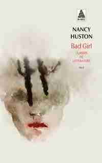 Bad girl by Nancy Huston