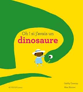 Si J'avais Un Dinosaure by Gabby Dawnay