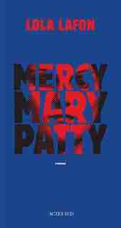 Mercy, Mary, Patty by Lola Lafon