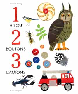 Un hibou, deux boutons, trois camions ! by Florence Koenig