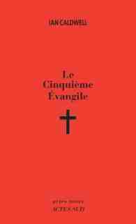 Le cinquième évangile by Ian Caldwell