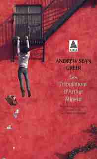 Les tribulations d'Arthur Mineur by Andrew Sean Greer