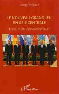 Le nouveau grand jeu en Asie centrale by Georgiy Voloshin