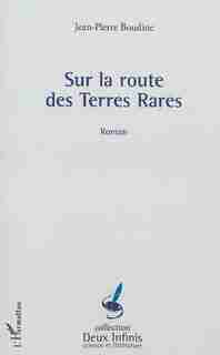 Sur la route des Terres Rares by Jean-Pierre Boudine