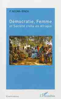 Démocratie, femme et société civile en Afrique by P. Ngoma-Binda
