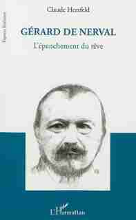 Gérard de Nervalt du rêve by Claude Herzfeld
