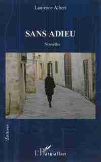 Sans adieu by Laurence Albert