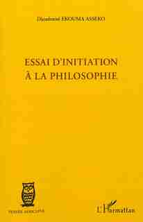 Essai d'initiation à la philosophie by Dieudonné Ekouma Asseko