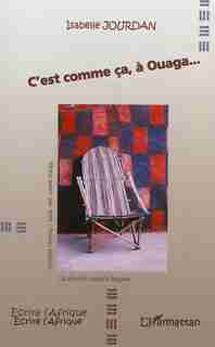 C'EST COMME ÇA, À OUAGA... by Isabelle Jourdan