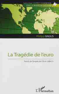 Tragédie de l'euro La de Philipp Bagus