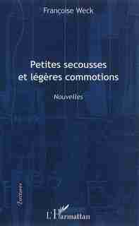 Petites secousses et légères commotions by Françoise Weck