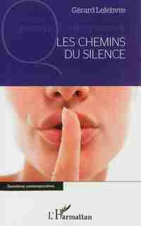 Chemins du silence Les de Gérard Lefebvre