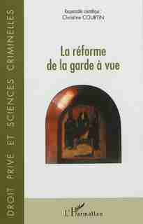 Réforme de la garde à vue La by COLLECTIF