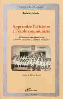 APPRENDRE L'HISTOIRE À L'ÉCOLECOMMUNISTE - Mémoire et crise by COLLECTIF