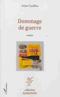 Dommage de guerre by Anne Guillou