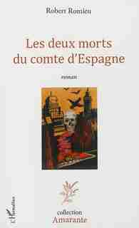 Les deux morts du comte d'Espagne - Roman by Robert Romieu
