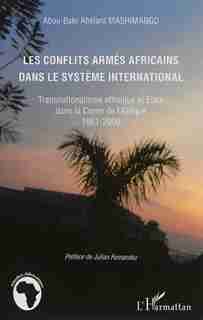 Les conflits armés africains dans le système international by Abou-Bakr Abelard Mashimango