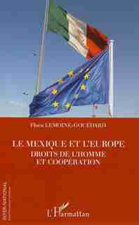 Mexique et l'Europe Le by Flora Lemoine-Goudéard