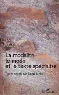 La modalité, le mode et le texte spécialisé by David Banks