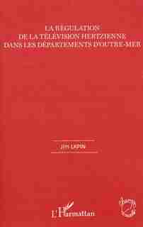 La régulation de la télévision hertzienne dans les départements by Jim Lapin