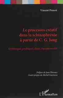 Le processus créatif dans la schizophrénie à partir de C.G. Jung by Vincent Prouvé
