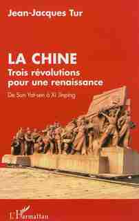 La Chine, trois révolutions pour une renaissance by Jean-Jacques Tur