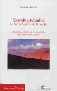 Yasmina Khadra ou la recherche de la vérité by Abouali Youssef