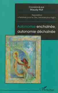 Autonomie enchaînée, autonomie déchaînée by COLLECTIF