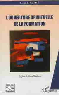 Ouverture spirituelle de la formation by Bernard Honoré