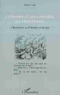 La Première Guerre mondiale par Henri Henriot by Robert Galic