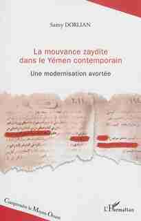 La mouvance zaydite dans le Yémen contemporain by Samy Dorlian