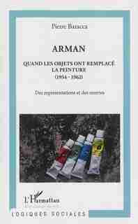 Arman by Pierre Baracca