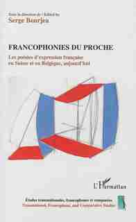Francophonies du proche by Serge Bourjea