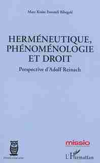 Herméneutique, phénoménologie et droit by Marc Kisito Etoundi Bibegelé