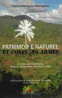 Patrimoine naturel et conflits armés by Cosma Wilungula Balongelwa