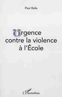Urgence contre la violence à l'École by Paul Ralle
