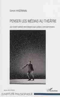 Penser les médias au théâtre by Simon Hagemann