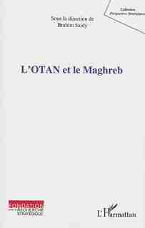 L'OTAN et le Maghreb by Brahim (dir.) Saidy