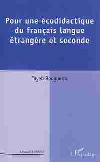 Pour une écodidactique du français langue étrangère et secon by Tayeb Bouguerra