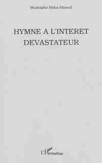 Hymne à l'intérêt dévastateur by Mustapha Baba-Ahmed