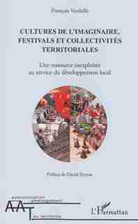 Cultures de l'imaginaire, festivals et collectivités territorial by François Vanhille