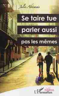 Se taire tue parler aussi pas les mêmes by Julie Abécassis