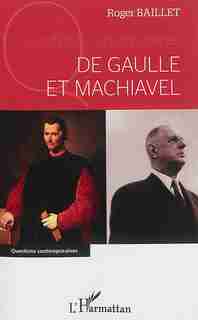 De Gaulle et Machiavel by Roger Baillet